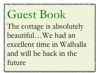 Guest Book

The cottage is absolutely beautiful…We had an excellent time in Walhalla and will be back in the future